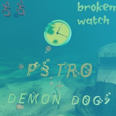 broken watch w/ demon dog7 (p3tro)