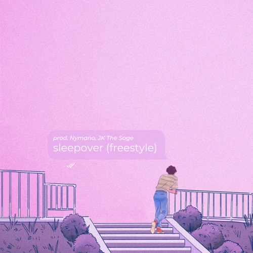 sleepover (freestyle)(prod. Nymano, JK The Sage)