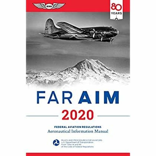 Stream [PDF] DOWNLOAD READ FARAIM 2020 Federal Aviation  RegulationsAeronautical Information Manual (FARAIM by Jacey | Listen online  for free on SoundCloud