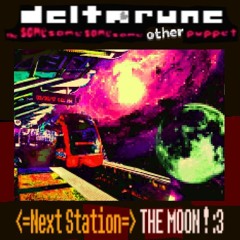 < =Next Station= > THE MOON ! :3 [Deltarune;The Same Same Same Same Other Puppet]