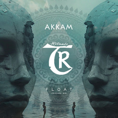𝗧𝗥𝗔𝗖𝗞 𝗢𝗙 𝗧𝗛𝗘 𝗗𝗔𝗬: Akkam - Float [Tibetania Rituals]
