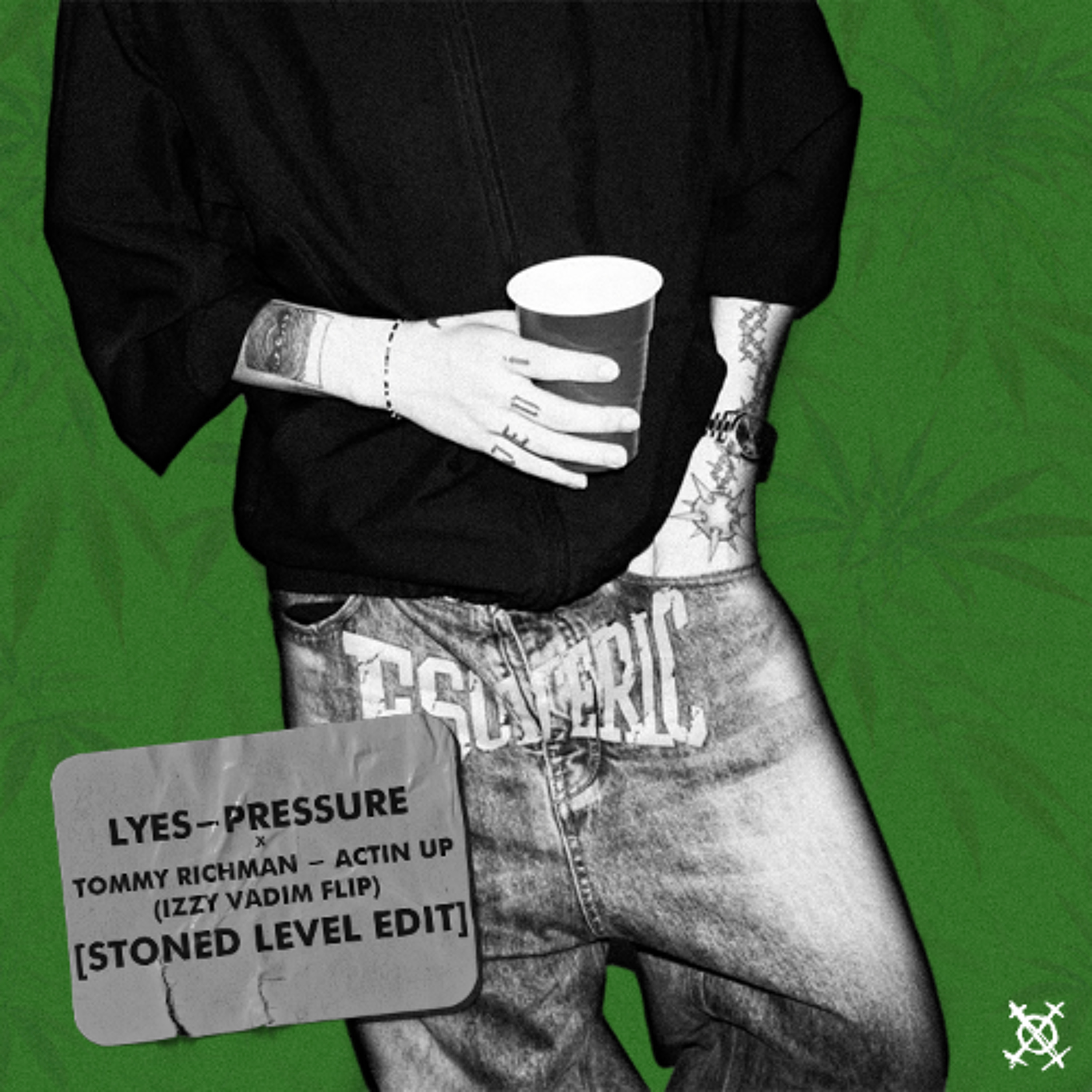 LYES & IZZY VADIM - PRESSURE x ACTIN UP (STONED LEVEL EDIT) [420 FREE DL] episode artwork
