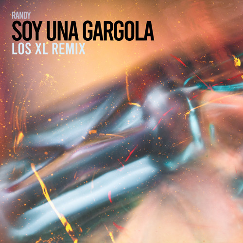 Randy - Soy Una Gargola (Los XL Remix)