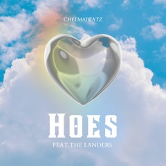 HOES (Feat. The Landers) (Prod. CheemaBeatz)
