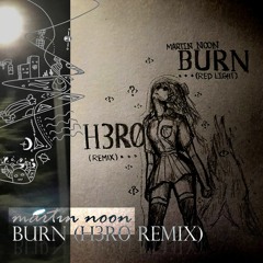 Martin Noon - Burn (H3R0 Remix)