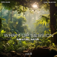 WARM UP SESSION by MIHAEL MAR vol. 8