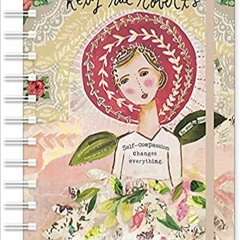 (Download❤️eBook)✔️ Kelly Rae Roberts 2022-2023 Weekly Planner: Self-Compassion | On-the-Go 17-Month