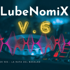 LubeNomiX vol 6 - Remember La Ruta Del Bakalao - Cantaditas Mix