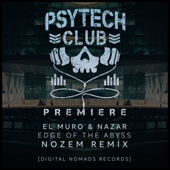 PREMIERE: El Muro & Nazar - Edge Of The Abyss (Nozem Remix) [Digital Nomads Records]