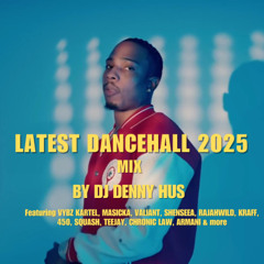 Latest Dancehall Mix March2025 by DJ DENNY HUS Ft VYBZ KARTEL, MASICKA, VALIANT, KRAFF, 450, ARMANI