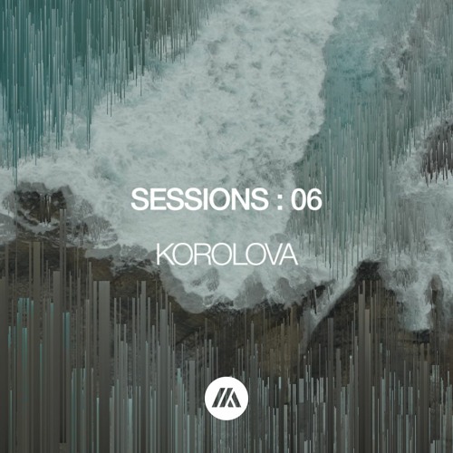SESSIONS : 06 | MELODIC TECHNO, DEEP HOUSE, PROGRESSIVE HOUSE | KOROLOVA