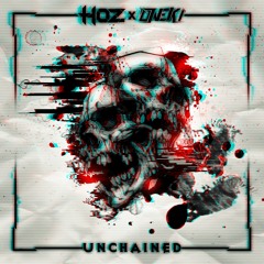 Hoz & Oneki  - Unchained [BUY = FREE]