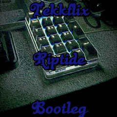 Riptide(Tekkflix Bootleg)