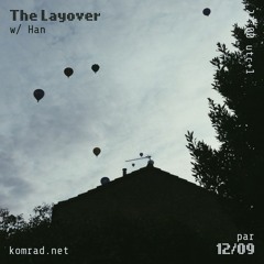 The Layover 005 w/ Han