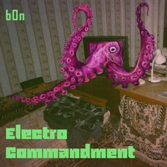 Premiere : b0n - Electro Commandment [BANDCAMP]