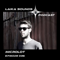 Laika Sounds Podcast  // 036 // Microlot