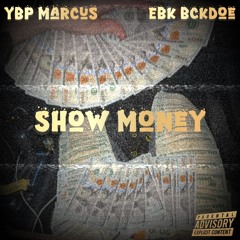 Show Money (Ft. EBK BCKDOE)