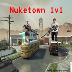 Nuketown 1v1 feat. schimo (prod.methboiswag)