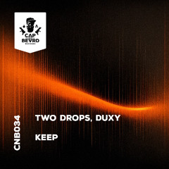 Two Drops, Duxy - Keep (Original Mix)