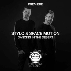 PREMIERE: Stylo & Space Motion - Dancing In The Desert (Original Mix) [Space Motion Recordings]