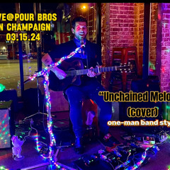 ‘Unchained Melody’ (cover) Live@Pour Bros 03.15.24