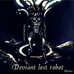 Deviant lost robot