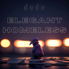 Elegant Homeless