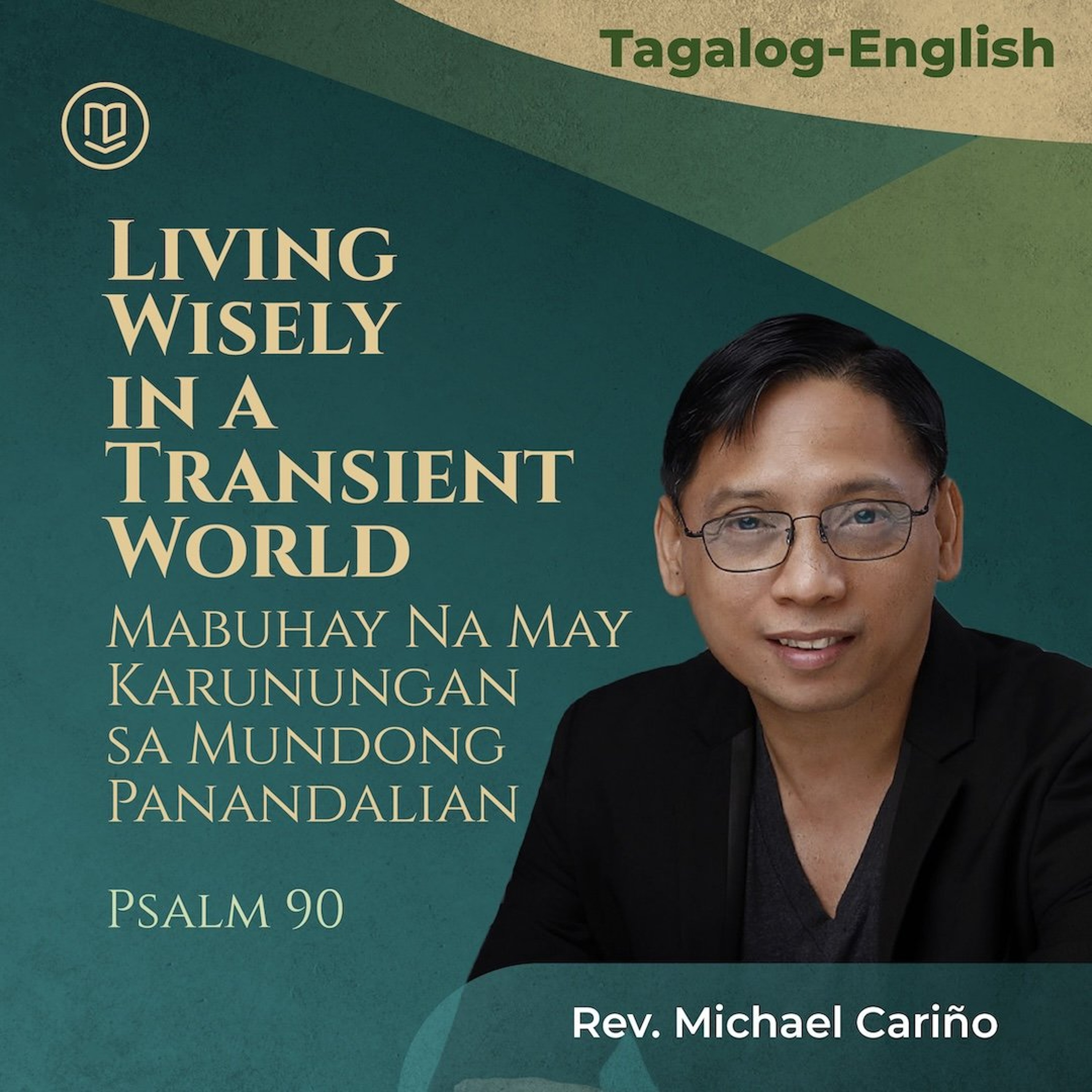 10182026_Living Wisely in a Transient World_ Mabuhay Na May Karunungan sa Mundong Panandalian