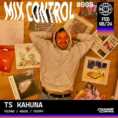 MIX CONTROL 008: TS KAHUNA
