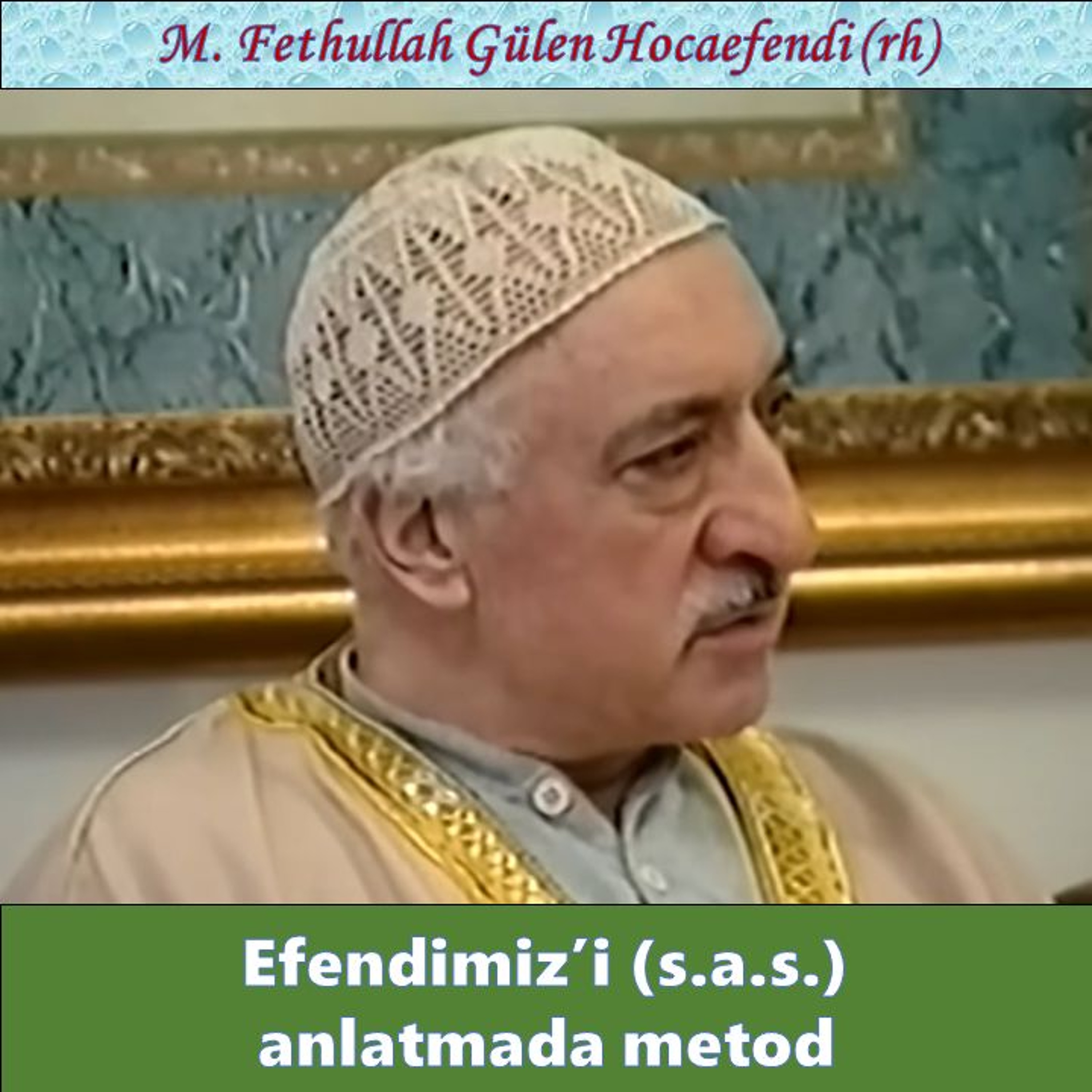 1996-04-17S2 SOHBET-5.KAT - Efendimiz’i (s.a.s.) anlatmada metod - M. Fethullah Gülen Hocaefendi episode artwork