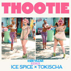 Ice Spice, Tokischa - Thootie (Eser Yazar Mashup)