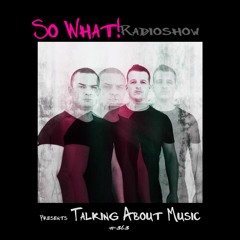 So What Radioshow 363/Talking About Music