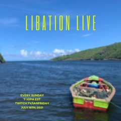 Libation Live with Ian Friday 7-18-21