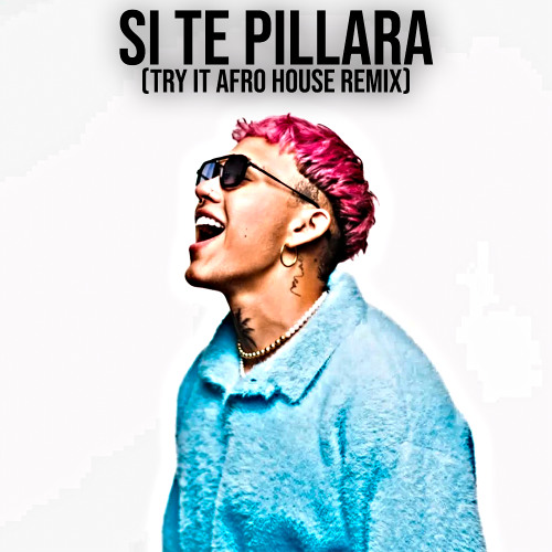si te pillara (Try It Afro House Remix 120Bpm)