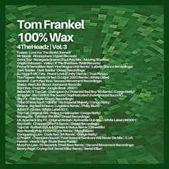 Tom Frankel - 100% WAX | 4TheHeadz Vol.3