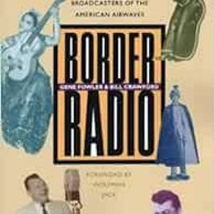 [VIEW] EPUB 📂 Border Radio: Quacks, Yodelers, Pitchmen, Psychics, and Other Amazing