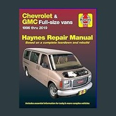 {PDF} ❤ Chevrolet Express & GMC Savana petrol vans (96-19) Haynes Manual (Paperback) Full Pages