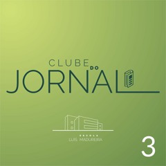 ELM | Clube do Jornal | Podcast 3