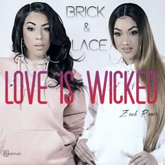 Brick & Lace - Love Is Wicked(Zouk Remix)