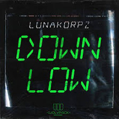Lunakorpz-DOWN LOW (Kokehara KICK Edit)