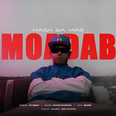 Moadab - Hagh Ba Mas