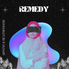 Advent & beatsbyhand - Remedy