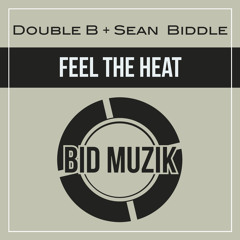 Double B & Sean Biddle - Fell The heat