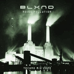 Noise Pollution Vol.1 (Techno Mix 2023)