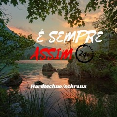 É Sempre Assim (Mix Schranz Stricas)