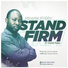 MINISTER KOBBY ft. Qwasi Sapp - Stand Firm