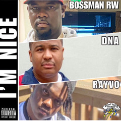 I’m Nice feat . DNA & RAYVO prod. Shawn Beats