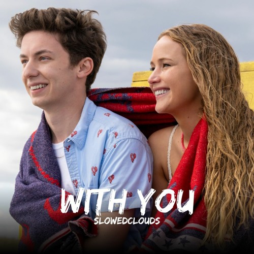 With You (Slowed and Reverb) - SlowedClouds Originals