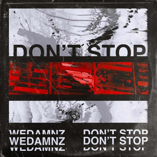 WeDamnz - Don't Stop [FREE DOWNLOAD] Supported by Lucas & Steve!