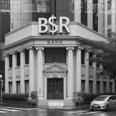 B$R BANK (feat. OG HeyHoe,,prod. Dee B)